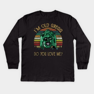 I'M OLD GREGG - DO YOU LOVE ME? (SUN VINTAGE) Kids Long Sleeve T-Shirt